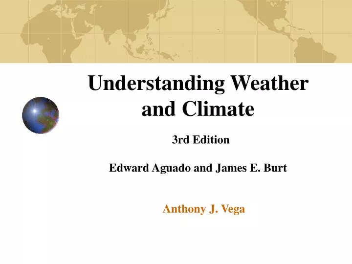 understanding weather and climate 3rd edition edward aguado and james e burt