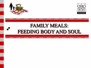 FAMILY MEALS: FEEDING BODY AND SOUL