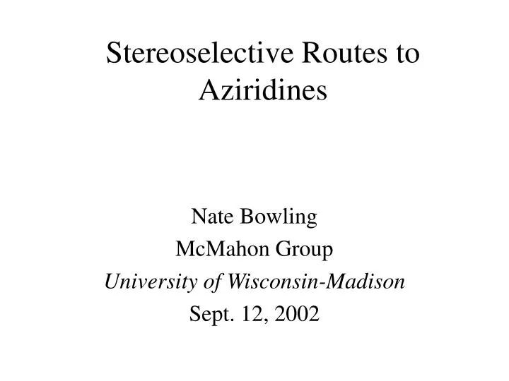 stereoselective routes to aziridines