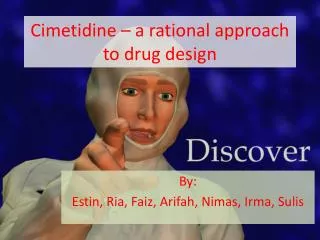 Cimetidine – a rational approach to drug design