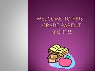 Welcome to First grade parent Night!!