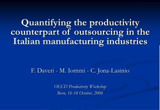 Quantifying the productivity counterpart of outsourcing in the Italian manufacturing industries