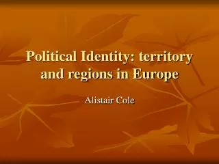 Political Identity: territory and regions in Europe