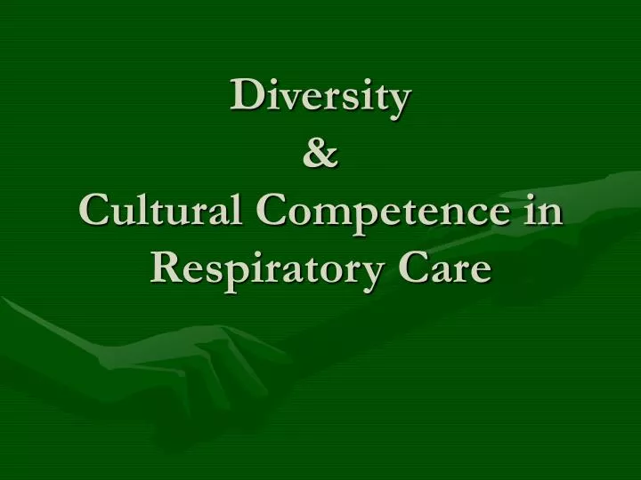 diversity cultural competence in respiratory care