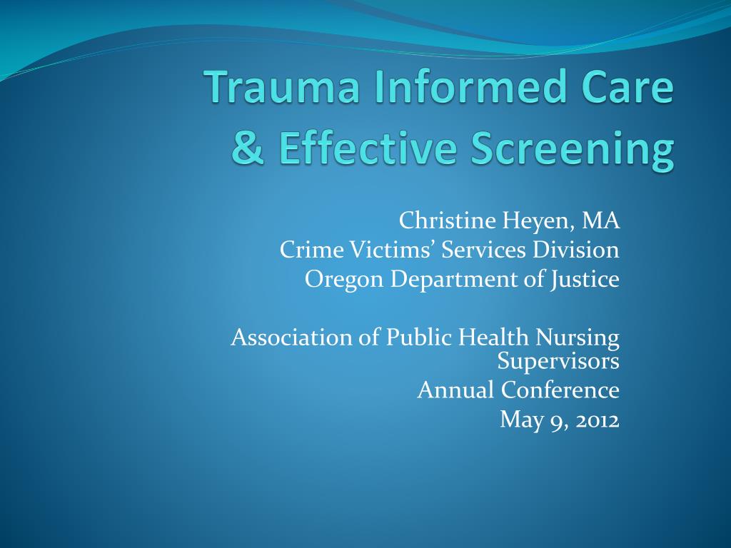 PPT - Trauma Informed Care & Effective Screening PowerPoint ...
