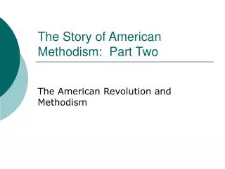 The Story of American Methodism: Part Two