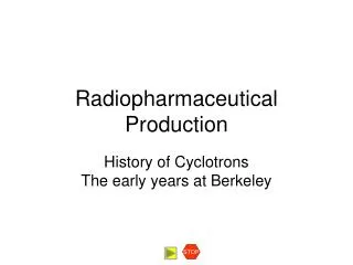 Radiopharmaceutical Production