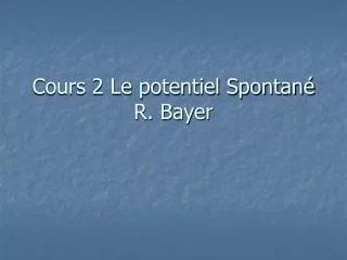 cours 2 le potentiel spontan r bayer