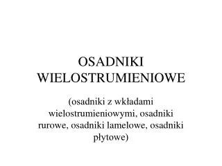 OSADNIKI WIELOSTRUMIENIOWE