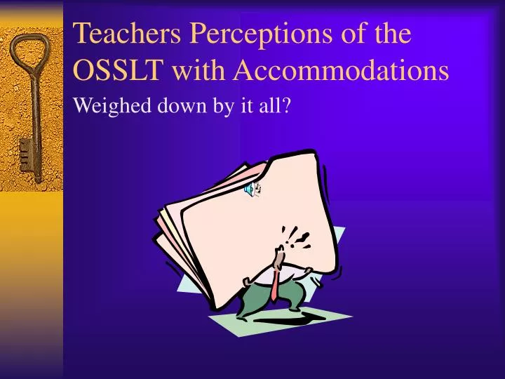 teachers perceptions of the osslt with accommodations