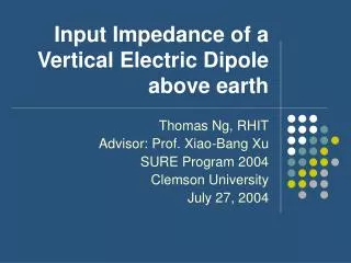 Input Impedance of a Vertical Electric Dipole above earth