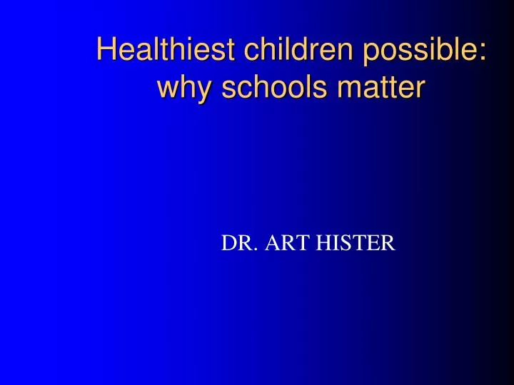 healthiest children possible why schools matter