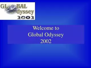 Welcome to Global Odyssey 2002