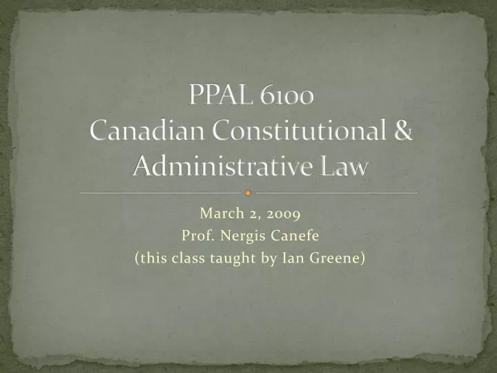 ppal 6100 canadian constitutional administrative law