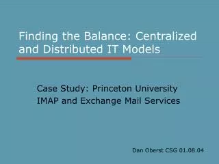 Finding the Balance: Centralized and Distributed IT Models