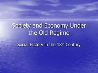 Society and Economy Under the Old Regime