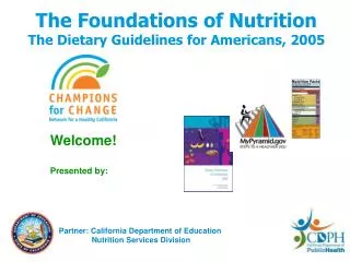 The Foundations of Nutrition The Dietary Guidelines for Americans, 2005