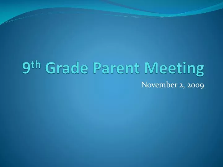 9 th grade parent meeting