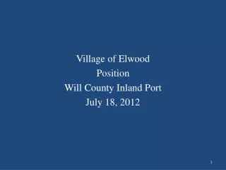 Village of Elwood Position Will County Inland Port July 18, 2012