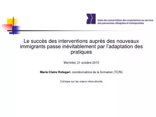 Le succès des interventions auprès des nouveaux immigrants passe inévitablement par l’adaptation des pratiques Montréal,