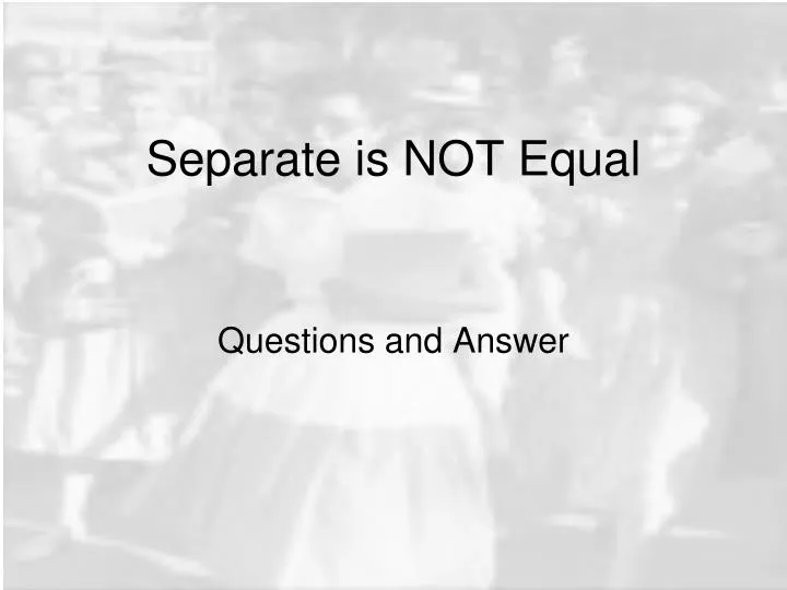 separate is not equal