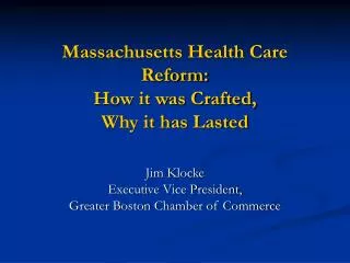 Massachusetts Health Care Reform: How it was Crafted, Why it has Lasted