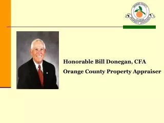 Honorable Bill Donegan, CFA Orange County Property Appraiser