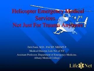 Helicopter Emergency Medical Services… Not Just For Trauma Anymore