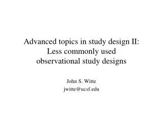 Advanced topics in study design II: Less commonly used observational study designs