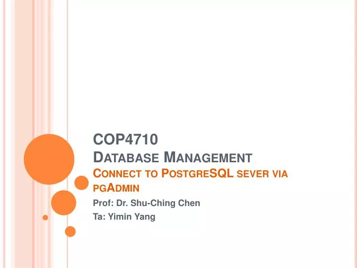 cop4710 database management connect to postgresql sever via pgadmin