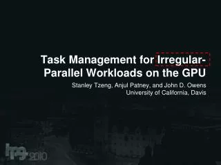 Task Management for Irregular-Parallel Workloads on the GPU