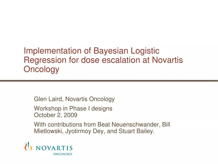 implementation of bayesian logistic regression for dose escalation at novartis oncology