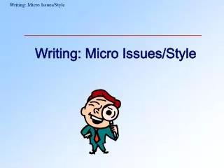 Writing: Micro Issues/Style