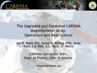 The Upgraded and Expanded CARISMA Magnetometer Array: Operations and New Science