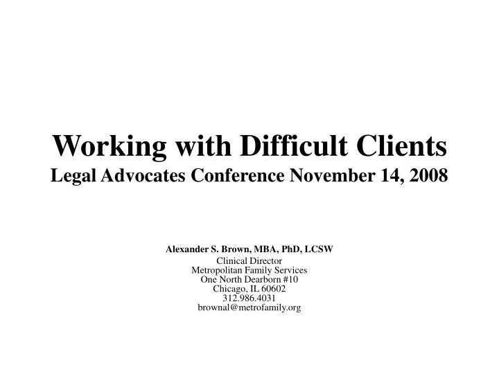 working with difficult clients legal advocates conference november 14 2008