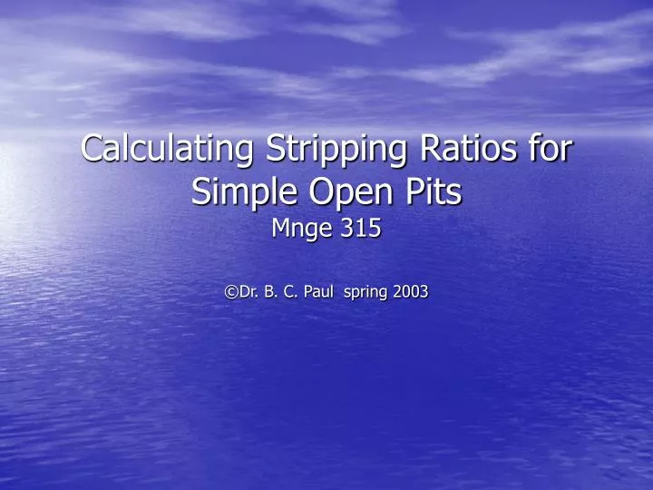 calculating stripping ratios for simple open pits mnge 315