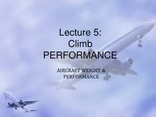 Lecture 5: Climb PERFORMANCE