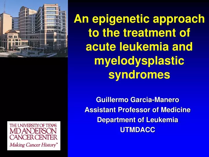 an epigenetic approach to the treatment of acute leukemia and myelodysplastic syndromes