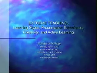 EXTREME TEACHING: Learning Styles, Presentation Techniques, Creativity, and Active Learning