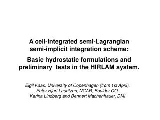 A cell-integrated semi-Lagrangian semi-implicit integration scheme: Basic hydrostatic formulations and preliminary tes