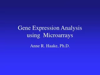 Gene Expression Analysis using Microarrays