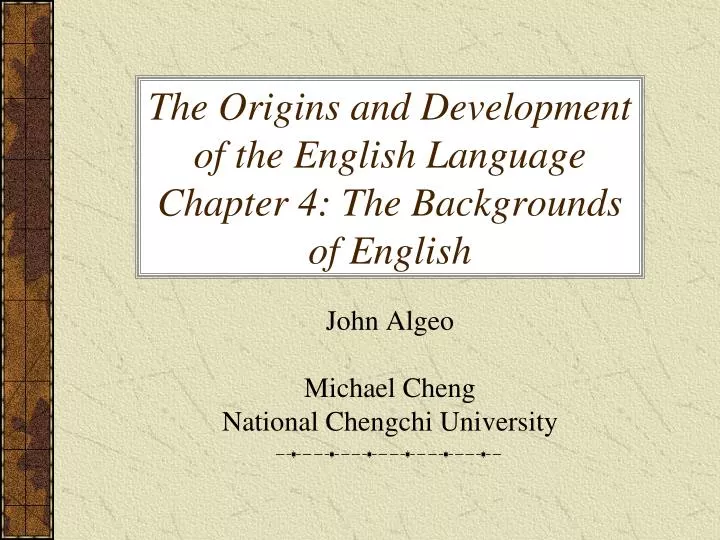 the origins and development of the english language chapter 4 the backgrounds of english