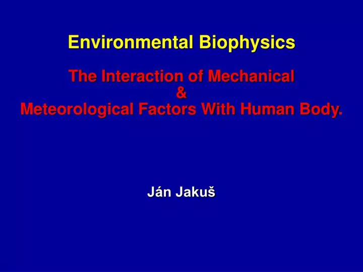 environmental biophysics the interaction of mechanical meteorological factors with human body
