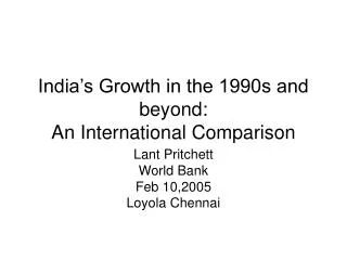 India’s Growth in the 1990s and beyond: An International Comparison