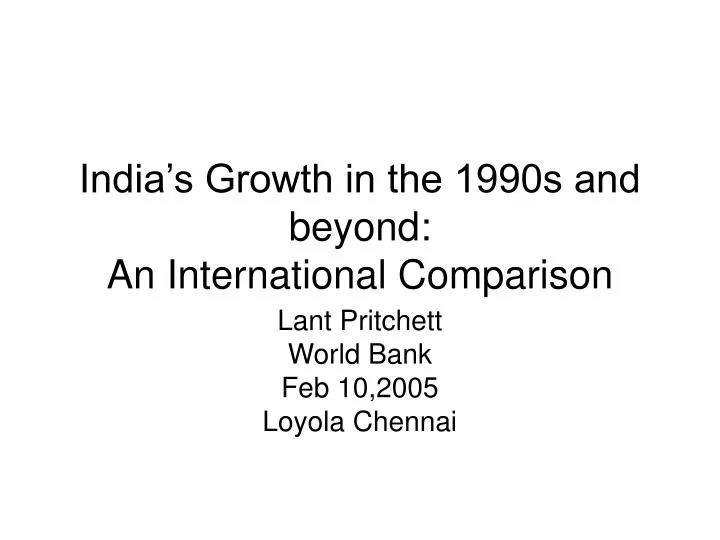 india s growth in the 1990s and beyond an international comparison