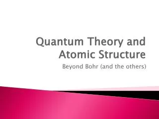 Quantum Theory and Atomic Structure