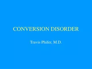 CONVERSION DISORDER