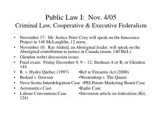 Public Law I: Nov. 4/05 Criminal Law, Cooperative &amp; Executive Federalism