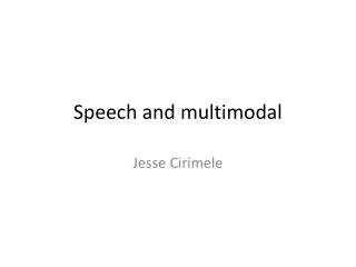 Speech and multimodal