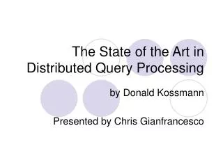 The State of the Art in Distributed Query Processing